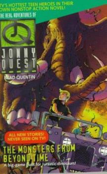 The Monsters from Beyond Time (The Real Adventures of Johnny Quest #6) - Book #6 of the Real Adventures of Jonny Quest