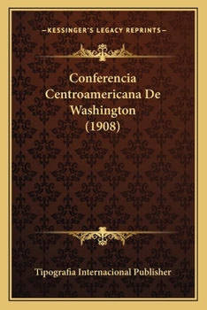 Paperback Conferencia Centroamericana De Washington (1908) [Spanish] Book