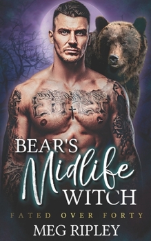Bear's Midlife Witch - Book #8 of the Shifter Nation: Fated Over Forty