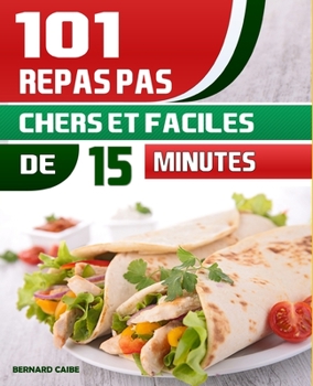 Paperback 101 Repas Pas Chers Et Faciles de 15 Minutes [French] Book