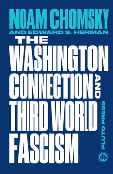 Paperback The Washington Connection and Third World Fascism: The Political Economy of Human Rights: Volume I Book