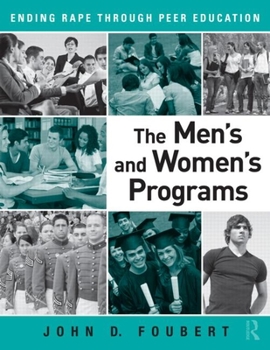 Paperback The Men's and Women's Programs: Ending Rape Through Peer Education Book