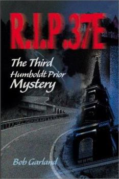 R.I.P. 37E: The Third Humboldt Prior Mystery (Humboldt Prior Mysteries) - Book #3 of the Humboldt Prior Mystery