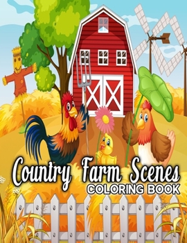 Paperback Country Farm Scenes Coloring Book: Adult Stress Relieving Coloring Book With Beautiful Farm and Animals Book