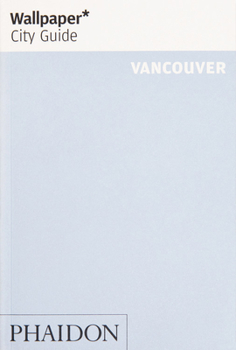 Paperback Wallpaper* City Guide Vancouver Book