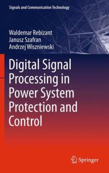 Paperback Digital Signal Processing in Power System Protection and Control Book