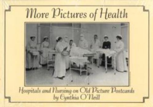 Paperback More Pictures of Health: Hospitals and Nursing on Old Picture Postcards Book