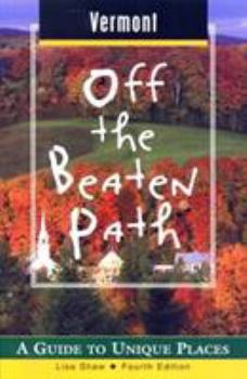 Paperback Vermont Off the Beaten Path: A Guide to Unique Places Book