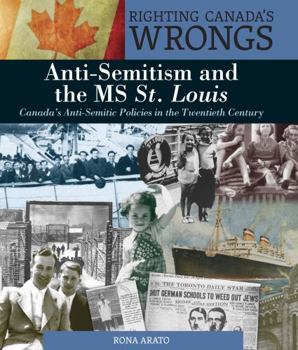 Hardcover Righting Canada's Wrongs: Anti-Semitism and the MS St. Louis: Canada's Anti-Semitic Policies in the Twentieth Century Book