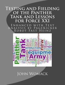 Paperback Testing and Fielding of the Panther Tank and Lessons for Force XXI: Enhanced with Text Analysis by PageKicker Robot Fast Heinz Book