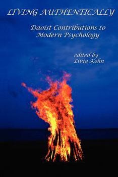 Paperback Living Authentically: Daoist Contributions to Modern Psychology Book
