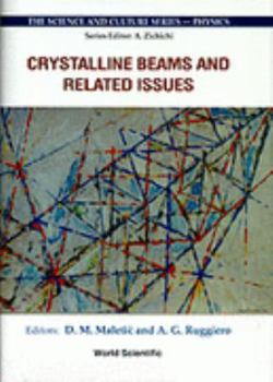 Crystalline Beams and Related Issues - Proceedings of the 31st Workshop of the Infn Eloisation Project