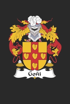 Goni: Goni Coat of Arms and Family Crest Notebook Journal (6 x 9 - 100 pages)