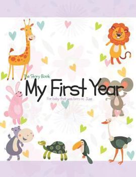 Paperback The Story Book My First Year For baby that was born on June Book