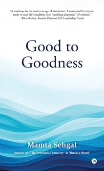 Hardcover Good to Goodness: Good comes from God, and Goodness from being Good Book
