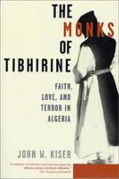 Paperback The Monks of Tibhirine: Faith, Love, and Terror in Algeria Book