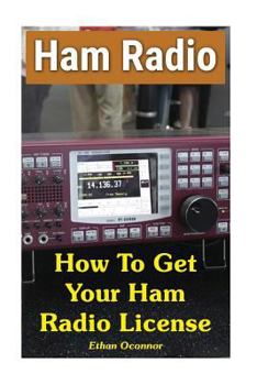 Paperback Ham Radio: How To Get Your Ham Radio License Book