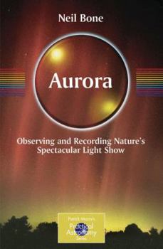 Paperback Aurora: Observing and Recording Nature's Spectacular Light Show Book