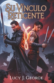 Su vínculo reticente: Un príncipe vampiro, un asesino y el juramento de sangre que lo cambia todo (Spanish Edition)