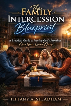 Paperback The Family Intercession Blueprint: A Practical Guide to Praying God's Promises Over Your Loved Ones Book