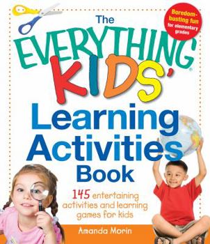 Paperback The Everything Kids' Learning Activities Book: 145 Entertaining Activities and Learning Games for Kids Book