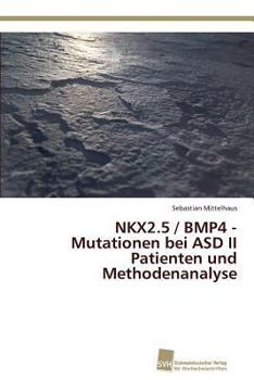 Paperback NKX2.5 / BMP4 - Mutationen bei ASD II Patienten und Methodenanalyse [German] Book