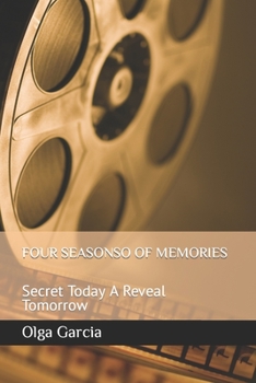 Paperback Four Seasonso of Memories: Secret Today A Reveal Tomorrow Book