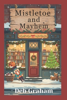 Mistletoe and Mayhem: A small-town Christmas cozy mystery