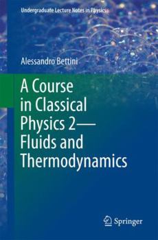 Paperback A Course in Classical Physics 2--Fluids and Thermodynamics Book