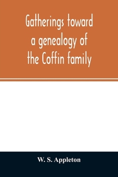 Paperback Gatherings toward a genealogy of the Coffin family Book