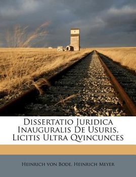 Paperback Dissertatio Juridica Inauguralis de Usuris, Licitis Ultra Qvincunces [Latin] Book