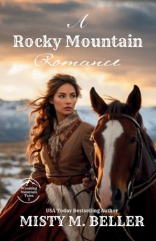 A Rocky Mountain Romance: Large Print Edition - Book #2 of the Wyoming Mountain Tales