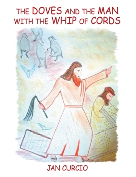 Paperback The Doves and the Man with the Whip of Cords Book