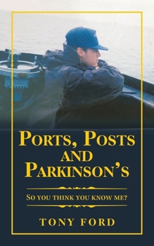 Paperback Ports, Posts and Parkinson's: So You Think You Know Me? Book