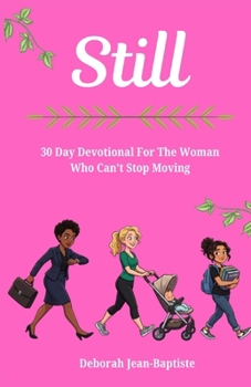 Paperback Still: A 30 Day Devotional For The Woman Who Can't Stop Moving Book