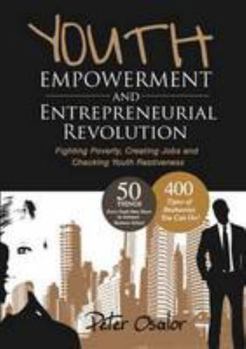 Paperback Youth Empowerment and Entrepreneurial Revolution: Fighting Poverty, Creating Jobs and Checking Youth Restiveness Book