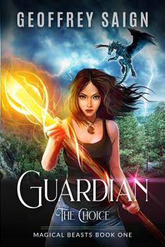 Guardian - The Choice - Book #1 of the Magical Beasts