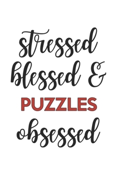 Paperback Stressed Blessed and Puzzles Obsessed Puzzles Lover Puzzles Obsessed Notebook A beautiful: Lined Notebook / Journal Gift,, 120 Pages, 6 x 9 inches, Pe Book