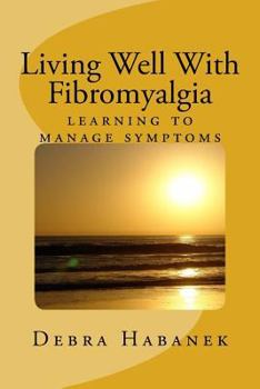 Paperback Living Well with Fibromyalgia: Learning to Manage Symptoms Book