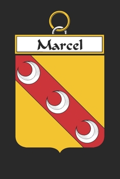 Marcel: Marcel Coat of Arms and Family Crest Notebook Journal (6 x 9 - 100 pages)