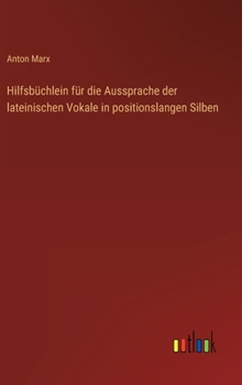 Hardcover Hilfsbüchlein für die Aussprache der lateinischen Vokale in positionslangen Silben [German] Book