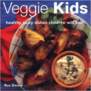 Paperback Veggie Kids: Healthy, Tasty Dishes Children Will Love Book