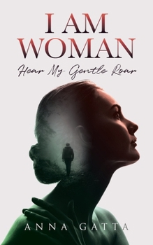 Paperback I Am Woman: Hear My Gentle Roar Book