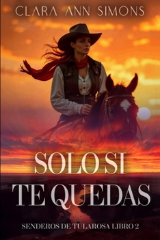 Solo si te quedas (Senderos de Tularosa)