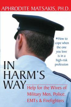 Paperback In Harm's Way: Help for the Wives of Military Men, Police, EMTs, & Firefighters Book