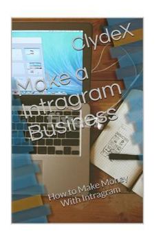 Paperback Make a Intragram Business: How to Make Money from Intragram Book