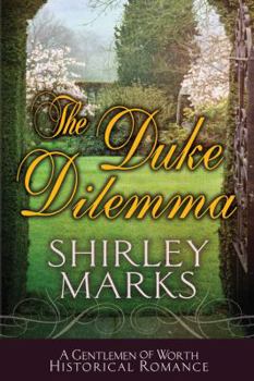 The Duke Dilemma - Book #4 of the Gentlemen of Worth