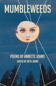 Paperback Mumbleweeds: Poems by Annette Johns Book