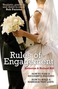 Paperback Rules of Engagement: How to Plan a Successful Wedding and How to Build a Marriage That Lasts Book