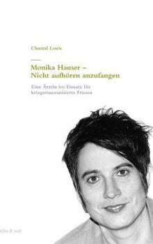 Hardcover Monika Hauser - Nicht aufhören anzufangen [German] Book